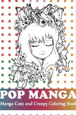 Cover of Pop Manga Cute and Creepy Coloring Book