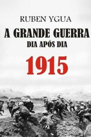 Cover of A Grande Guerra Dia Apos Dia