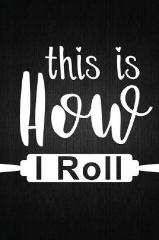 Cover of This is how i roll