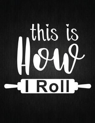 Book cover for This is how i roll