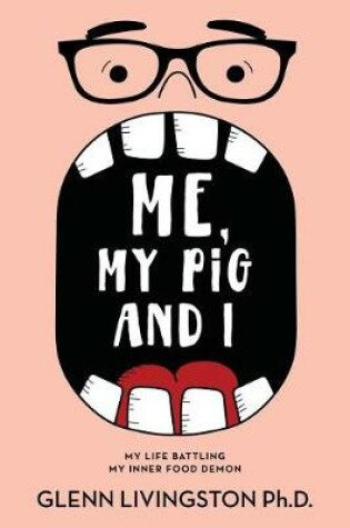 Cover of Me, My Pig, and I