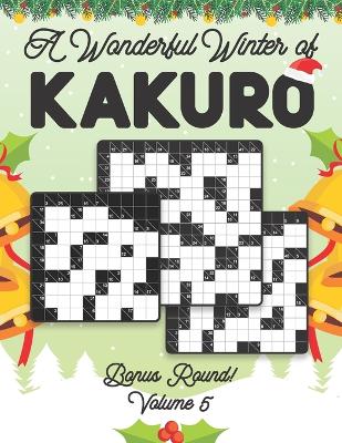 Book cover for A Wonderful Winter of Kakuro Bonus Round 5 Volume 5