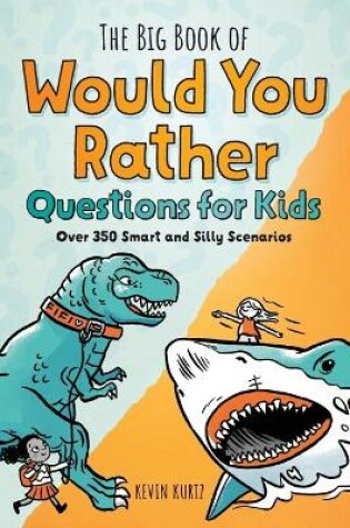 Cover of The Big Book of Would You Rather Questions for Kids