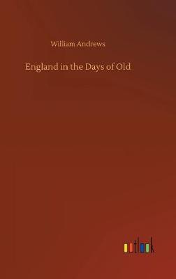 Book cover for England in the Days of Old