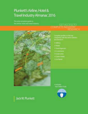Book cover for Plunkett's Airline, Hotel & Travel Industry Almanac 2016