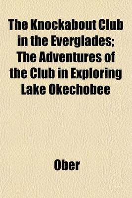 Book cover for The Knockabout Club in the Everglades; The Adventures of the Club in Exploring Lake Okechobee