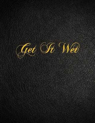 Book cover for Get It Wet
