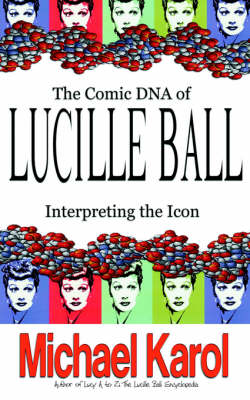 Book cover for The Comic DNA of Lucille Ball