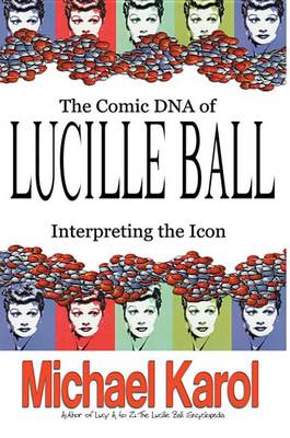 Book cover for The Comic DNA of Lucille Ball