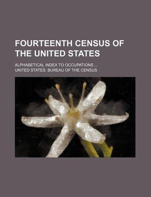 Book cover for Fourteenth Census of the United States; Alphabetical Index to Occupations