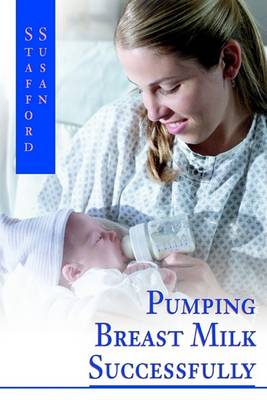 Cover of Pumping Breast Milk Successfully