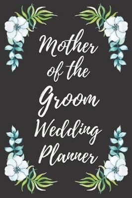 Book cover for Mother of the Groom Wedding Planner