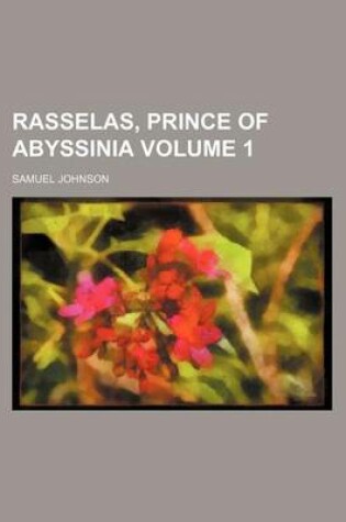 Cover of Rasselas, Prince of Abyssinia Volume 1