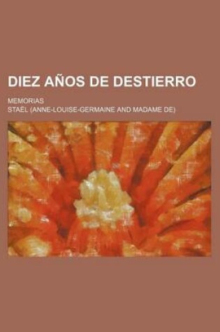 Cover of Diez Anos de Destierro; Memorias