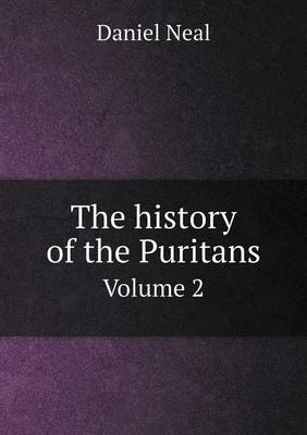 Book cover for The history of the Puritans Volume 2