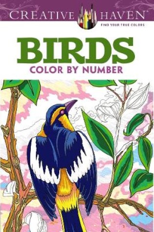 Cover of Creative Haven Birds Color by Number Coloring Book