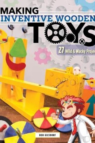Cover of Making Inventive Wooden Toys