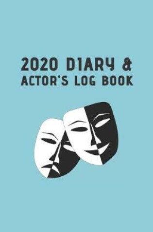 Cover of 2020 Diary & Actor's Log Book