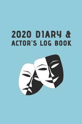 Book cover for 2020 Diary & Actor's Log Book
