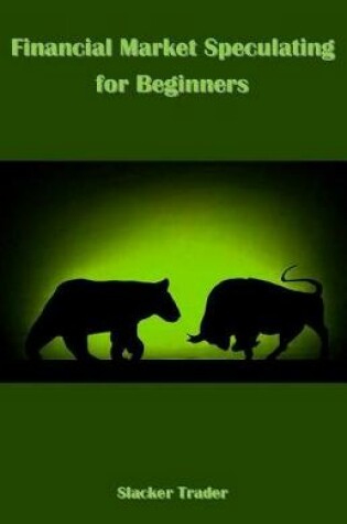 Cover of Financial Market Speculating for Beginners