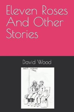 Cover of Eleven Roses And Other Stories