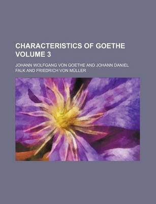 Book cover for Characteristics of Goethe Volume 3