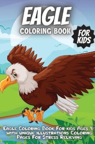 Cover of Eagle Coloring Book For Kids