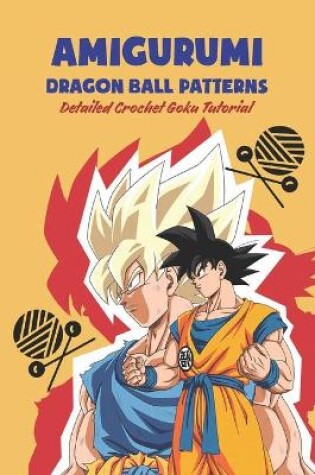 Cover of Amigurumi Dragon Ball Patterns