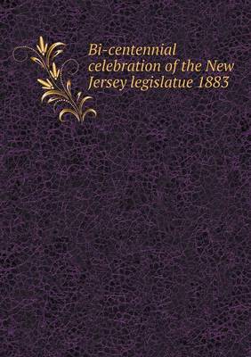 Book cover for Bi-centennial celebration of the New Jersey legislatue 1883