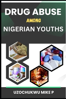 Cover of Drug abuse among Nigerian Youths