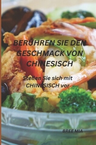 Cover of Berühren Sie Den Geschmack Von Chinesisch
