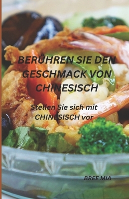 Book cover for Berühren Sie Den Geschmack Von Chinesisch