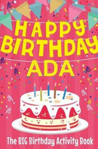 Cover of Happy Birthday ADA - The Big Birthday Activity Book