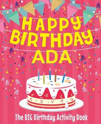 Book cover for Happy Birthday ADA - The Big Birthday Activity Book