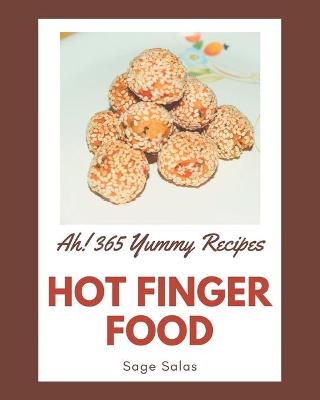 Book cover for Ah! 365 Yummy Hot Finger Food Recipes