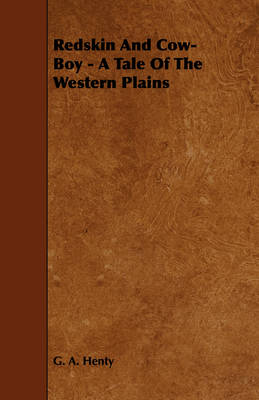 Book cover for Redskin And Cow-Boy - A Tale Of The Western Plains
