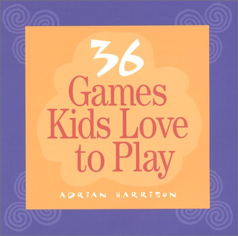 Book cover for 36 Games Kids Love to Play