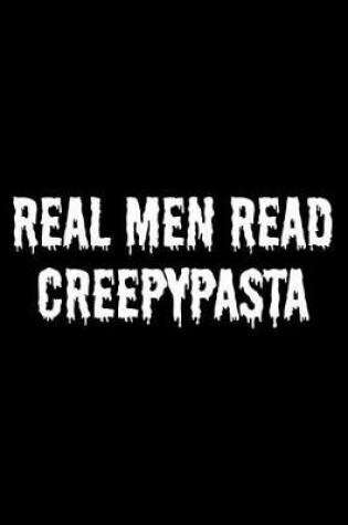 Cover of Real Men Read Creepypasta
