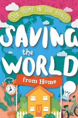 Cover of Saving The World From Home