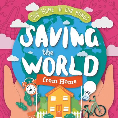 Cover of Saving The World From Home