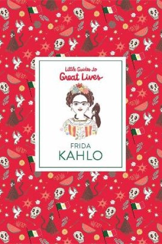 Cover of Frida Kahlo: Little Guide to Great Lives