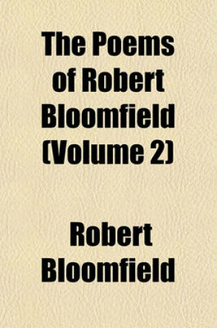 Cover of The Poems of Robert Bloomfield (Volume 2)