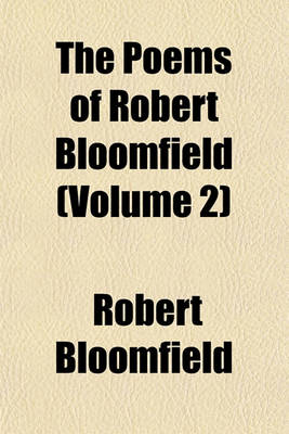 Book cover for The Poems of Robert Bloomfield (Volume 2)