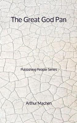 Book cover for The Great God Pan - Publishing People Series