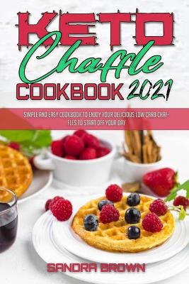 Book cover for Keto Chaffle Cookbook 2021