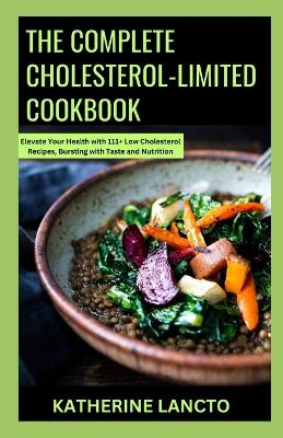 Cover of The Complete Cholesterol-Limited Cookbook