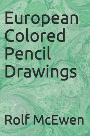 Cover of European Colored Pencil Drawings