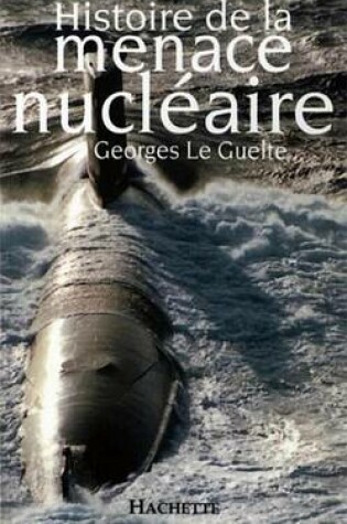 Cover of Histoire de la Menace Nucleaire