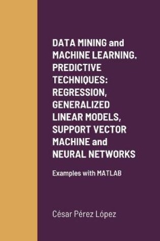 Cover of DATA MINING and MACHINE LEARNING. PREDICTIVE TECHNIQUES