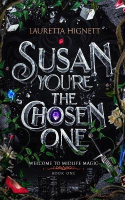 Book cover for Susan, You're The Chosen One